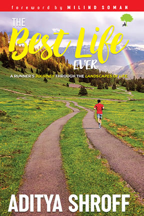 The Best Life Ever: A Runner’s Inspiring Journey through the Landscapes of Life