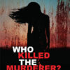 Who Killed the Murderer?